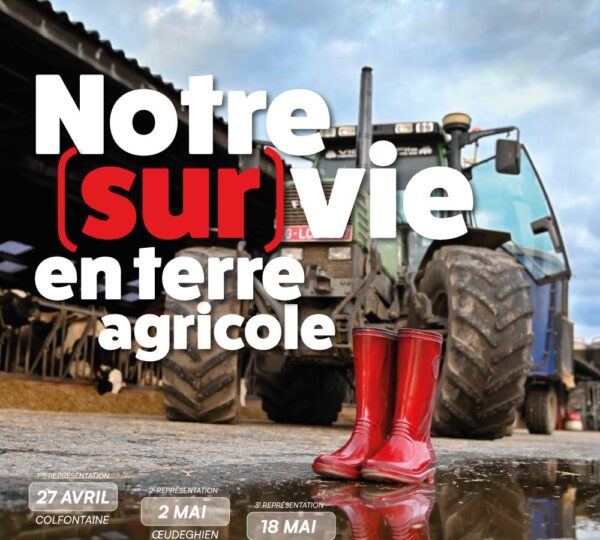 Notre (sur)vie en terre agricole - Tous dans le même tracteur !  Par la Compagnie des Champs